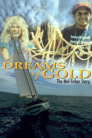 Dreams of Gold: The Mel Fisher Story Dreams of Gold: The Mel Fisher Story