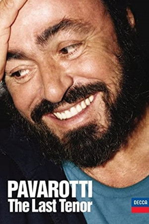 Pavarotti: The Last Tenor Pavarotti: The Last Tenor