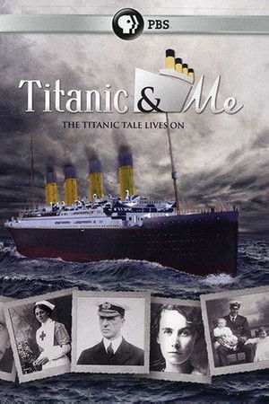 Titanic and Me Titanic and Me