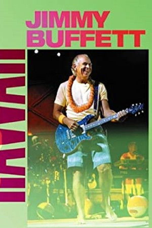 Jimmy Buffett: Live in Hawaii Jimmy Buffett: Live in Hawaii