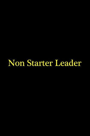 Non Starter Leader Non Starter Leader