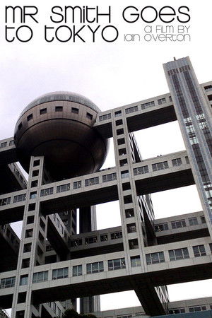 Mr. Smith Goes to Tokyo Mr. Smith Goes to Tokyo