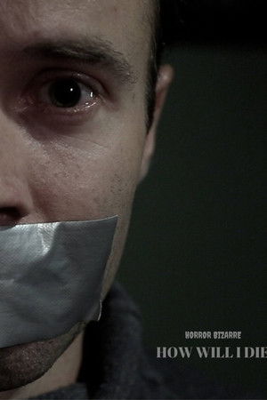 Horror Bizarre: How Will I Die Horror Bizarre: How Will I Die