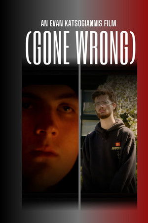 (GONE WRONG) (GONE WRONG)