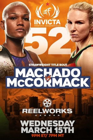 Invicta FC 52: Machado vs. McCormack Invicta FC 52: Machado vs. McCormack
