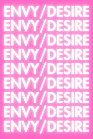 Envy/Desire Envy/Desire