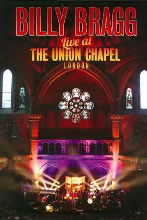 Billy Bragg Live at the Union Chapel London Billy Bragg Live at the Union Chapel London