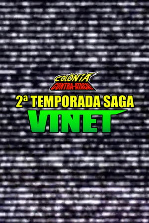 Colônia Contra-Ataca: 2ª Temporada - Saga Vinet Colônia Contra-Ataca: 2ª Temporada - Saga Vinet