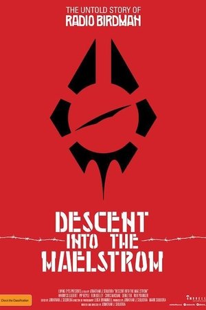 Descent Into the Maelstrom: The Untold Story of Radio Birdman Descent Into the Maelstrom: The Untold Story of Radio Birdman