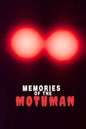 Memories of the Mothman Memories of the Mothman