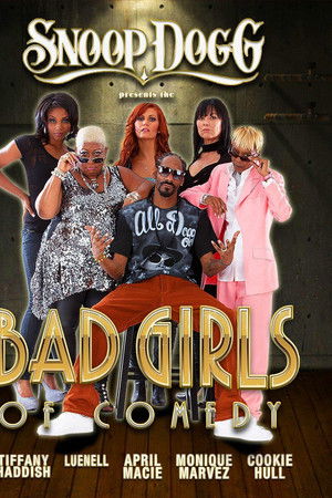 Snoop Dogg Presents The Bad Girls of Comedy Snoop Dogg Presents The Bad Girls of Comedy