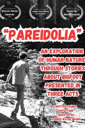 Pareidolia: An Exploration of Human Nature Through Stories About Bigfoot, Presented in Three Acts Pareidolia: An Exploration of Human Nature Through Stories About Bigfoot, Presented in Three Acts