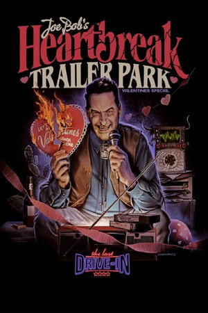The Last Drive-In: Joe Bob's Heartbreak Trailer Park