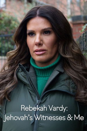 Rebekah Vardy: Jehovah's Witnesses and Me Rebekah Vardy: Jehovah's Witnesses and Me