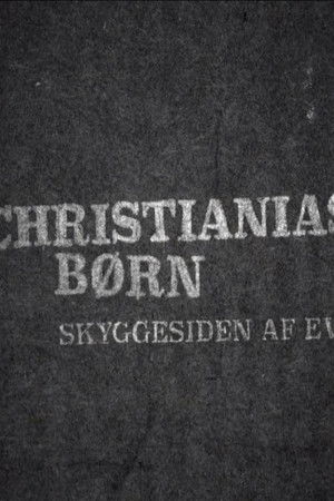 Christianias Børn: Skyggesiden af eventyret Christianias Børn: Skyggesiden af eventyret