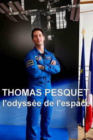 Thomas Pesquet : L'Odyssée de l'espace Thomas Pesquet : L'Odyssée de l'espace