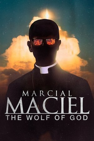 Marcial Maciel: The Wolf of God Marcial Maciel: The Wolf of God