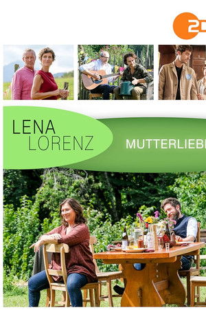 Lena Lorenz - Mutterliebe Lena Lorenz - Mutterliebe