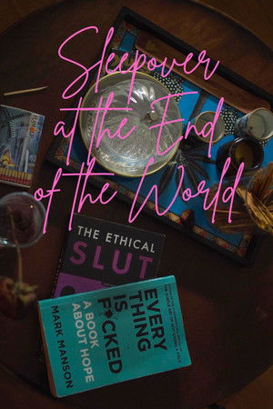 Sleepover at the End of the World Sleepover at the End of the World