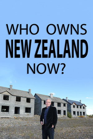 Who Owns New Zealand Now? Who Owns New Zealand Now?
