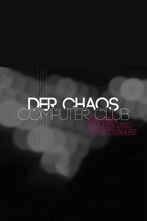 Hacker, Freaks und Funktionäre - Der Chaos Computer Club Hacker, Freaks und Funktionäre - Der Chaos Computer Club