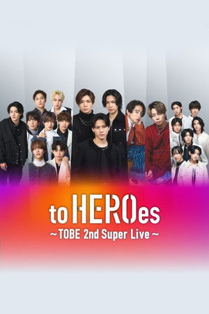 to HEROes ~TOBE 2nd Super Live to HEROes ~TOBE 2nd Super Live