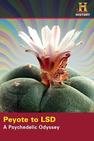 Peyote to LSD: A Psychedelic Odyssey Peyote to LSD: A Psychedelic Odyssey