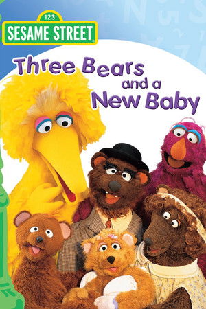 Sesame Street: Three Bears and a New Baby Sesame Street: Three Bears and a New Baby