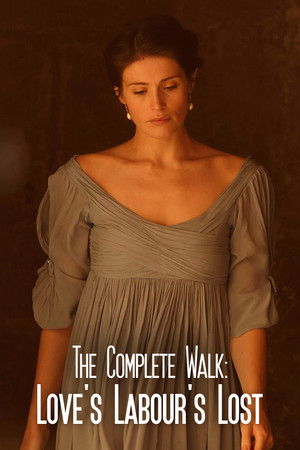 The Complete Walk: Love's Labour's Lost The Complete Walk: Love's Labour's Lost