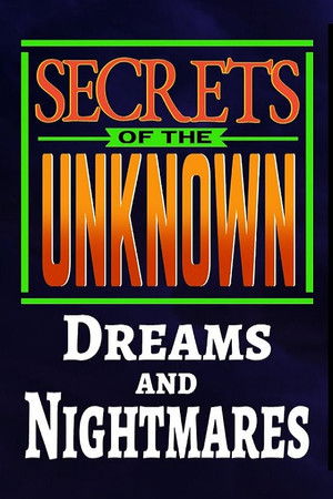 Secrets of the Unknown: Dreams and Nightmares Secrets of the Unknown: Dreams and Nightmares