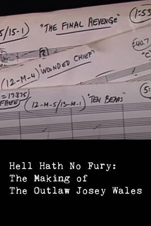 Hell Hath No Fury: The Making of The Outlaw Josey Wales Hell Hath No Fury: The Making of The Outlaw Josey Wales