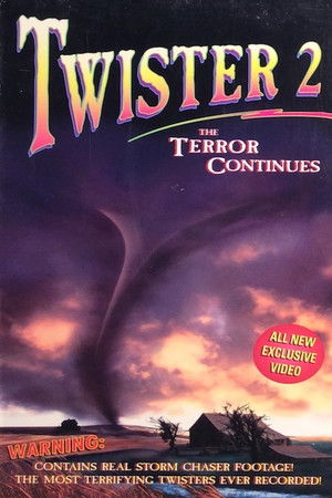Twister 2: The Terror Continues Twister 2: The Terror Continues
