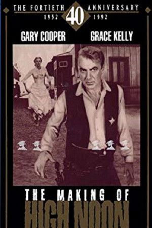 The Making of High Noon The Making of High Noon