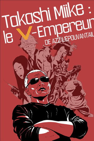 Takashi Miike : The V-Emperor Takashi Miike : The V-Emperor