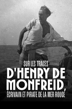 Sur les traces d'Henry de Monfreid - Écrivain et pirate de la mer Rouge Sur les traces d'Henry de Monfreid - Écrivain et pirate de la mer Rouge