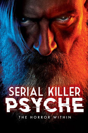 Serial Killer Psyche: The Horror Within Serial Killer Psyche: The Horror Within