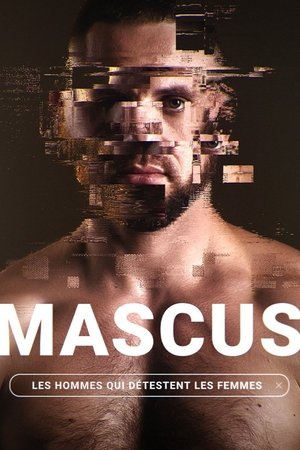 Mascus, les hommes qui détestent les femmes Mascus, les hommes qui détestent les femmes