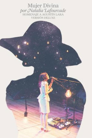 Natalia Lafourcade - Mujer Divina (Homenaje A Agustín Lara) Natalia Lafourcade - Mujer Divina (Homenaje A Agustín Lara)