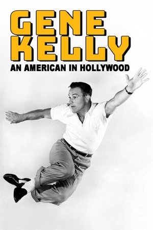 Gene Kelly - An American in Hollywood Gene Kelly - An American in Hollywood
