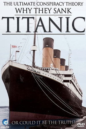 Why They Sank Titanic Why They Sank Titanic