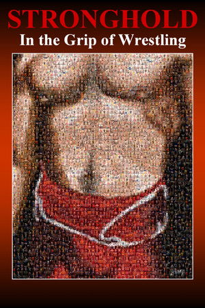 STRONGHOLD: In the Grip of Wrestling STRONGHOLD: In the Grip of Wrestling