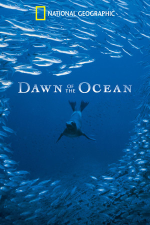 National Geographic: Dawn of the Oceans National Geographic: Dawn of the Oceans