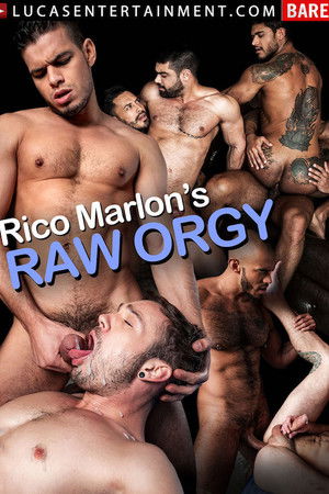 Rico Marlon's Raw Orgy Rico Marlon's Raw Orgy