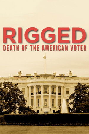 RIGGED: Death of the American Voter