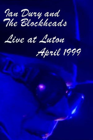 Ian Dury and the Blockheads: Live at Luton Ian Dury and the Blockheads: Live at Luton