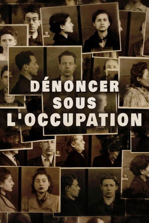 Dénoncer sous l'Occupation Dénoncer sous l'Occupation