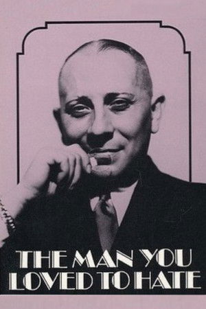The Man You Loved to Hate The Man You Loved to Hate