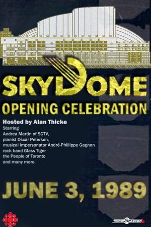 The Opening of SkyDome: A Celebration The Opening of SkyDome: A Celebration