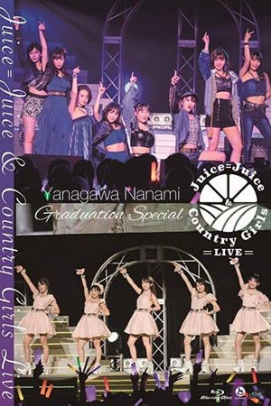 Juice=Juice & Country Girls LIVE ~Yanagawa Nanami Sotsugyou Special~ Juice=Juice & Country Girls LIVE ~Yanagawa Nanami Sotsugyou Special~