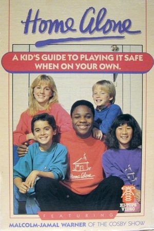 Home Alone: A Kid's Guide to Playing It Safe When on Your Own Home Alone: A Kid's Guide to Playing It Safe When on Your Own